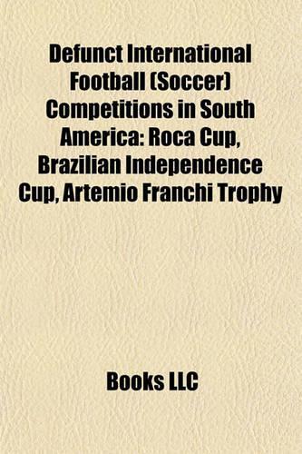 Defunct International Football (Soccer) Competitions in South America