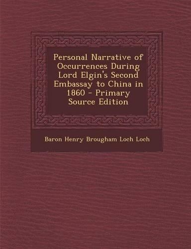 Personal Narrative of Occurrences During Lord Elgin's Second Embassay to China in 1860