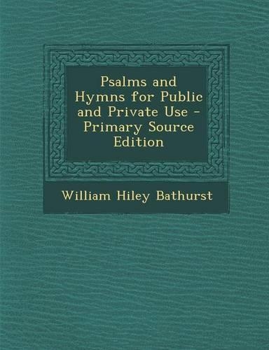 Psalms and Hymns for Public and Private Use