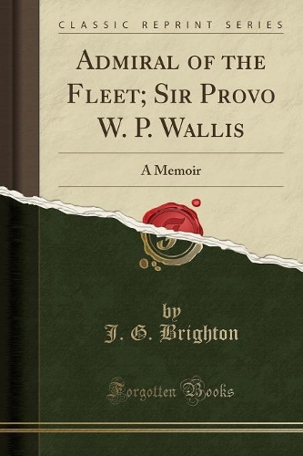 Admiral of the Fleet; Sir Provo W. P. Wallis