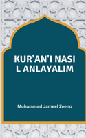 Kur'an'ı Nasıl Anlayalım