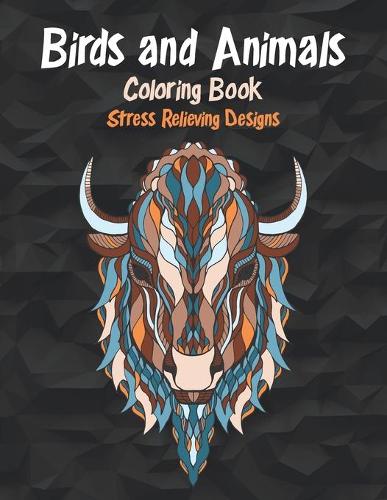 Birds and Animals - Coloring Book - Stress Relieving Designs