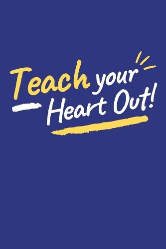 Teach Your Heart Out!