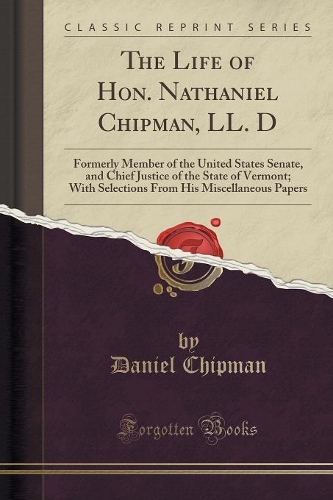 The Life of Hon. Nathaniel Chipman, LL. D