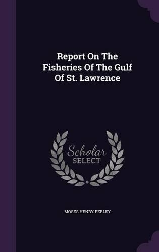 Report On The Fisheries Of The Gulf Of St. Lawrence