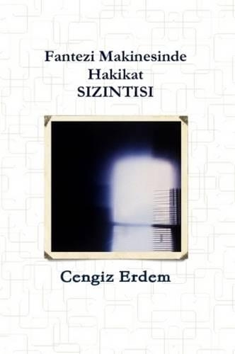 Fantezi Makinesinde Hakikat Sizintisi