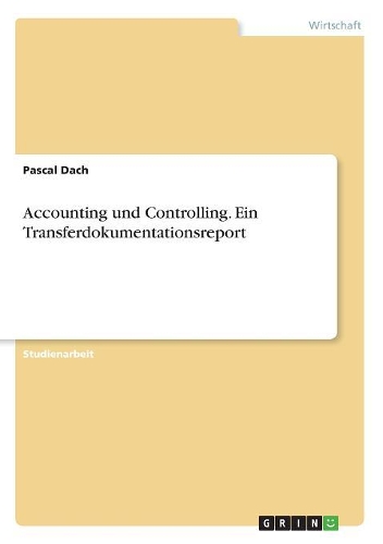 Accounting und Controlling. Ein Transferdokumentationsreport