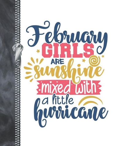 February Girls Are Sunshine Mixed With A Little Hurricane