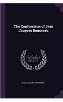 The Confessions of Jean Jacques Rousseau