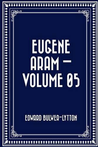 Eugene Aram - Volume 05