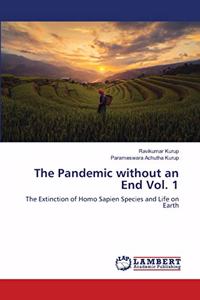 The Pandemic without an End Vol. 1