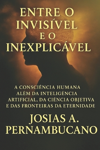 Entre o Invisível e o Inexplicável