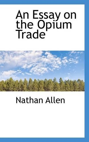 An Essay on the Opium Trade