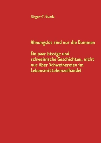 Ahnungslos sind nur die Dummen