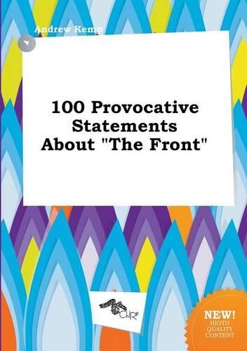 100 Provocative Statements about the Front