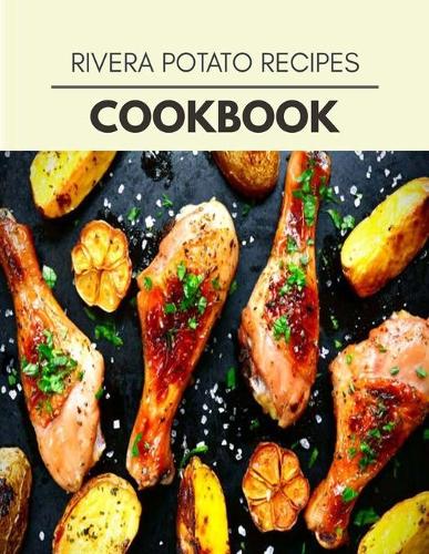 Rivera Potato Recipes Cookbook