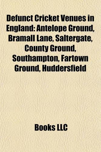 Defunct Cricket Venues in England