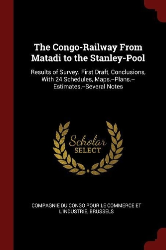 The Congo-Railway from Matadi to the Stanley-Pool