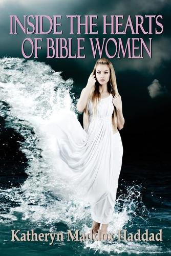 Inside the Hearts of Bible Women