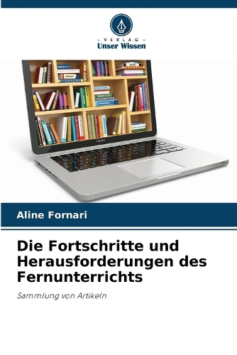 Die Fortschritte und Herausforderungen des Fernunterrichts