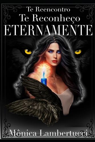 Te Reencontro, Te Reconheço, Eternamente