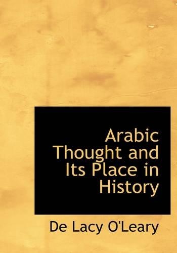 Arabic Thought and Its Place in History