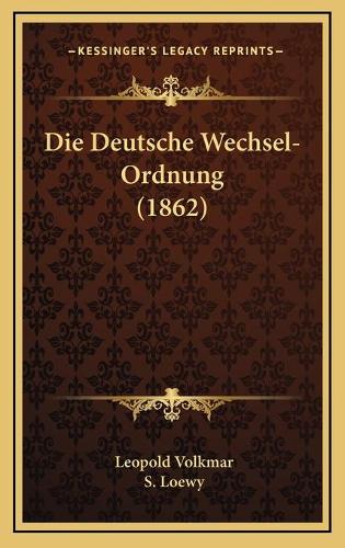Die Deutsche Wechsel-Ordnung (1862)