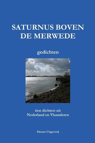 SATURNUS BOVEN DE MERWEDE (10 Dichters)