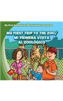 My First Trip to the Zoo / Mi Primera Visita Al Zoológico