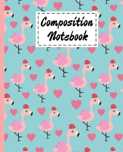 Composition Notebook: Cute Flamingo Gifts Cartoon Cover Wide ruled Composition Book For Girls Boys Kids Teens For Taking notes & Ideas - Perfect Gifts Ideas For Animal & 