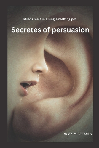 Secrets Of Persuasion
