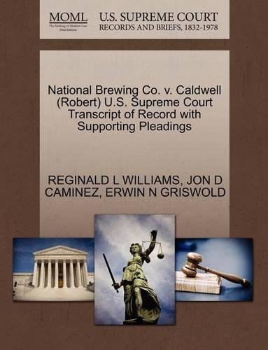 National Brewing Co. V. Caldwell (Robert) U.S. Supreme Court Transcript of Record with Supporting Pleadings