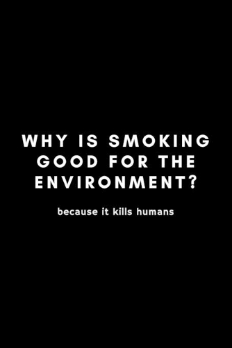 Why Is Smoking Good For The Environment?