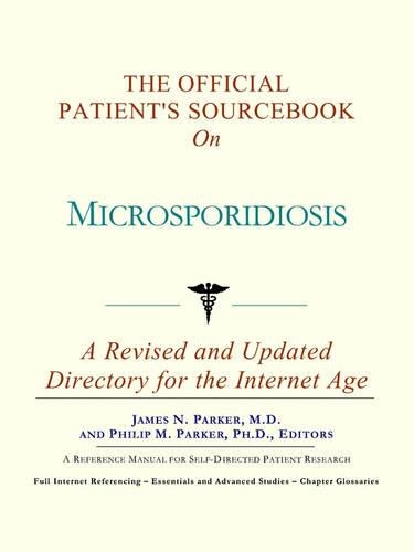 The Official Patient's Sourcebook on Microsporidiosis