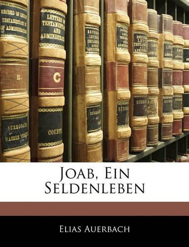 Joab, Ein Seldenleben