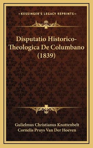 Disputatio Historico-Theologica De Columbano (1839)