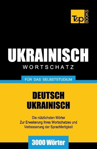 Ukrainischer Wortschatz für das Selbststudium - 3000 Wörter