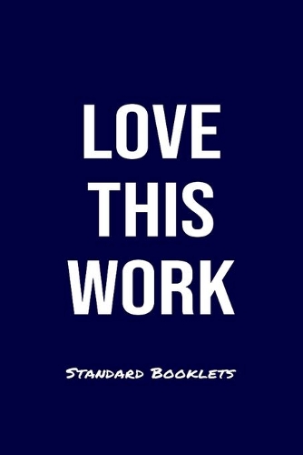 Love This Work Standard Booklets