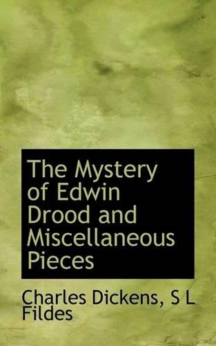 The Mystery of Edwin Drood and Miscellaneous Pieces