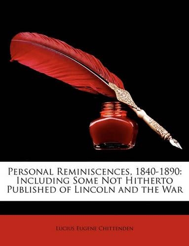 Personal Reminiscences, 1840-1890