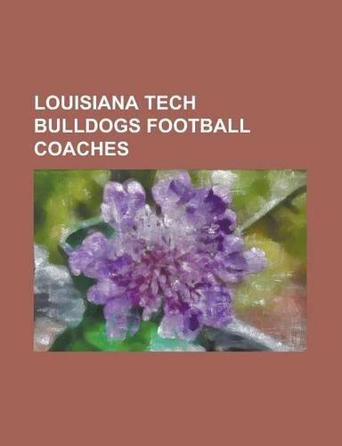 Louisiana Tech Bulldogs Football Coaches