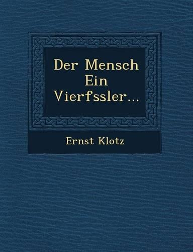 Der Mensch Ein Vierf Ssler...