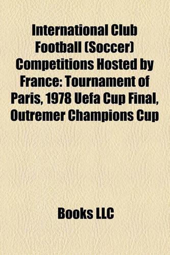 International Club Football (Soccer) Competitions Hosted by France