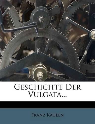 Geschichte Der Vulgata...