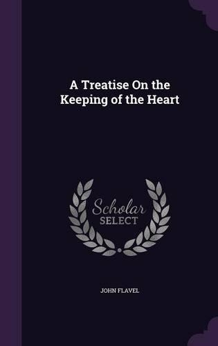 A Treatise On the Keeping of the Heart