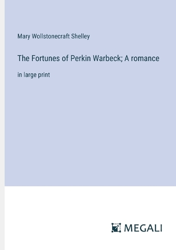 The Fortunes of Perkin Warbeck; A romance