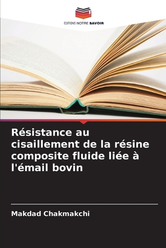 Résistance au cisaillement de la résine composite fluide liée à l'émail bovin
