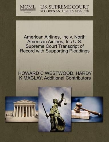 American Airlines, Inc V. North American Airlines, Inc U.S. Supreme Court Transcript of Record with Supporting Pleadings