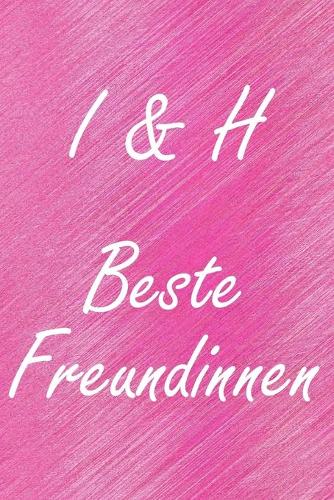I & H. Beste Freundinnen