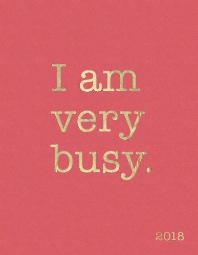 I Am Very Busy 2018